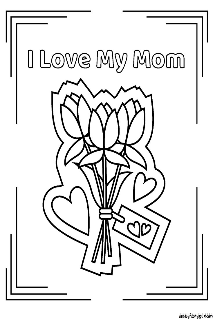 I Love My Mom Coloring Page | Coloring Mother's Day